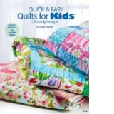 Quick and Easy Quilts For Kids