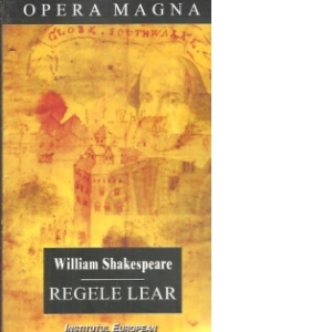 Opera magna. Regele Lear - William Shakespeare