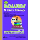 Bacalaureat 2015 M_st-nat+tehnologic-ghid de pregatire pentru examen
