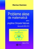 Probleme alese de matematica pentru pregatirea Olimpiadei Nationale, lista scurta 2002-2014, clasa a VII-a