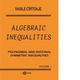 Algebraic Inequalities. Polynomial and Rational Symmetric Inequalities - volume 1