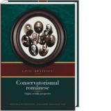 Conservatorismul romanesc. Origini, evolutii, perspective