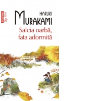 Salcia oarba, fata adormita (editie de buzunar)