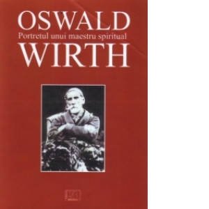 Portretul unui maestru spiritual, Oswald Wirth