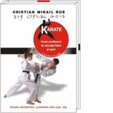 Karate. Pentru profesorul de educatie fizica si sport