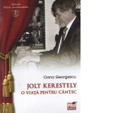 Jolt Kerestely - O viata pentru cantec