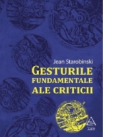 Gesturile fundamentale ale criticii