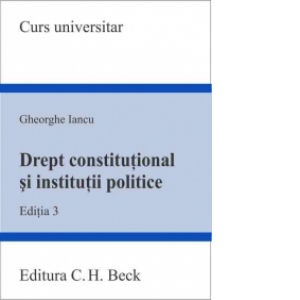 Drept constitutional si institutii politice. Editia 3