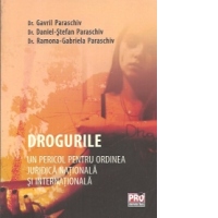 Drogurile - Un Pericol Pentru Ordinea Juridica Nationala Si Internationala