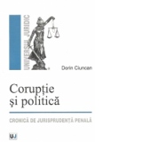 Coruptie si politica. Cronica de jurisprudenta penala