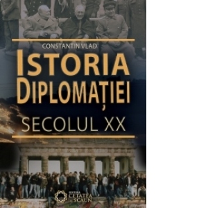 Istoria Diplomatiei. Secolul XX