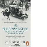 The Sleepwalkers - How Europe Went to War in 1914