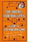 The Secret Footballer - Guide to Modern Game