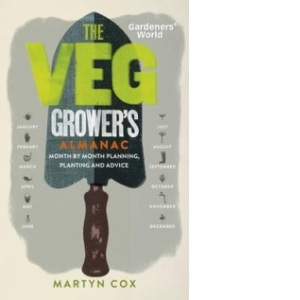 The Gardeners World The Veg Growers Almanac