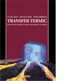 Transfer termic. Notiuni teoretice si aplicatii in ingineria constructiilor si a instalatiilor