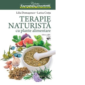 Terapie naturista cu plante alimentare