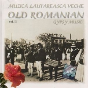 Muzica Lautareasca Veche (Old Romanian Gypsy Music) Vol. II
