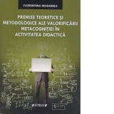 Premise teoretice si metodologice ale valorificarii metacognitiei in activitatea didactica