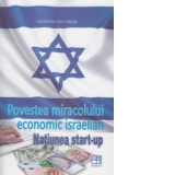 Povestea miracolului economic israelian. Natiunea start-up