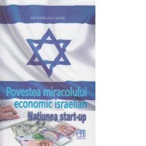 Povestea miracolului economic israelian. Natiunea start-up