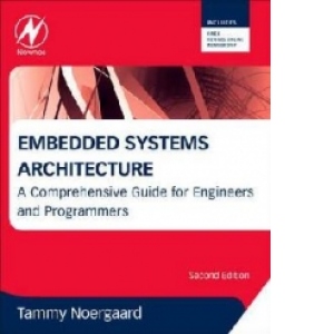 Embedded Systems Architecture - A Comprehensive Guide For Engineers and Programmers