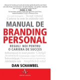 Manual de branding personal. Reguli noi pentru o cariera de succes