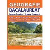 Geografie (Europa-România-Uniunea Europeana) - Ghid de pregatire intensiva - Sinteze si 50 de teste cu rezolvari (BACALAUREAT 2016)