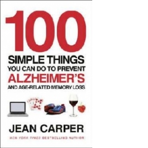 100 Simple Things You Can Do to Prevent Alzheimers