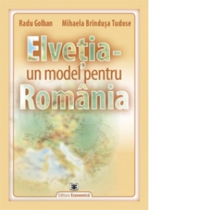 Elvetia - un model pentru Romania