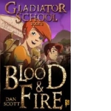 Gladiator School Book 2 - Blood and Fire