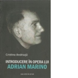 Introducere in opera lui Adrian Marino