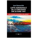 Lupta aeronavala de la Constanta din 26 iunie 1941. Cine a scufundat distrugatorul lider Moskva?