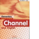 Channel Your English Elementary Grammar Handbook