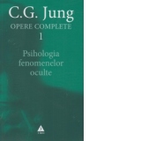 Opere complete (vol. 1) - Psihologia fenomenelor oculte
