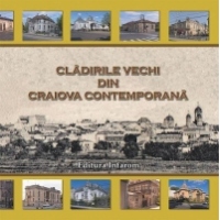 Cladirile vechi din Craiova contemporana