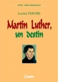 MARTIN LUTHER, UN DESTIN