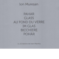 Pahar. Glass. Au fond du verre. Im glas. Bicchiere. Pohar - cu 10 desene de Ioan Marchis