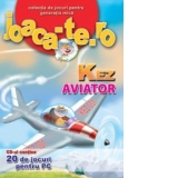 Kez aviator (Colectia de jocuri pentru generatia mica - joaca-te.ro)