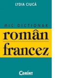 MIC DICTIONAR ROMAN - FRANCEZ