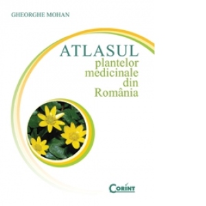 ATLASUL PLANTELOR MEDICINALE DIN ROMANIA (format A4)