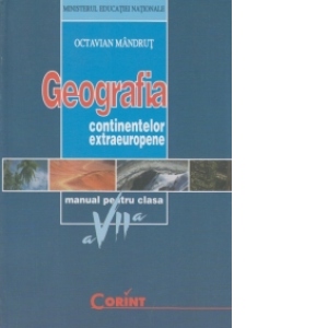 Geografia continentelor extraeuropene. Manual pentru clasa a VII-a