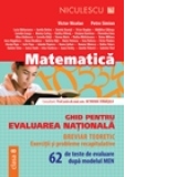 Matematica. Ghid pentru evaluarea nationala. 62 de teste de evaluare dupa modelul MEN