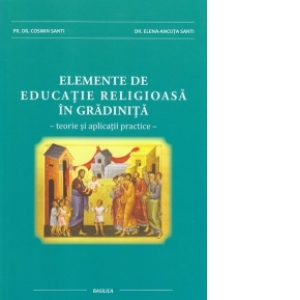 Elemente de educatie religioasa in gradinita - teorie si aplicatii practice