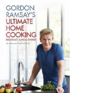 Gordon Ramsays Ultimate Home Cooking