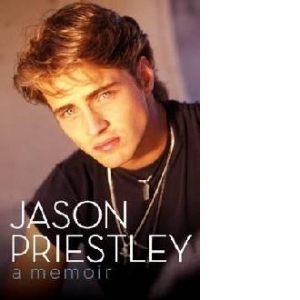 Jason Priestley A Memoir