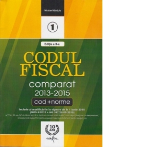 Codul Fiscal Comparat 2013-2015. Cod + norme (3 volume)
