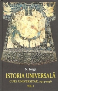 Istoria universala - Curs universitar 1933-1936 (vol. 1+2)