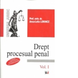 Drept procesual penal. Conform noului Cod de procedura penala. Vol. I