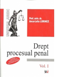 Drept procesual penal. Conform noului Cod de procedura penala. Vol. I