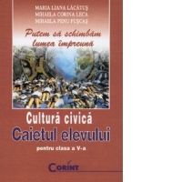 CULTURA CIVICA. Caietul elevului clasa a V-a